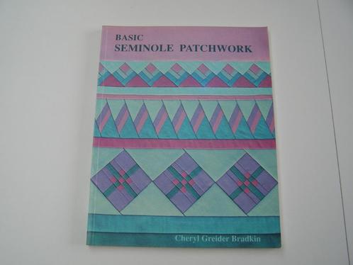 Basic Seminole patchwork : Cheryl Greider Bradkin, Hobby en Vrije tijd, Naaien en Fournituren, Nieuw, Overige typen, Ophalen of Verzenden