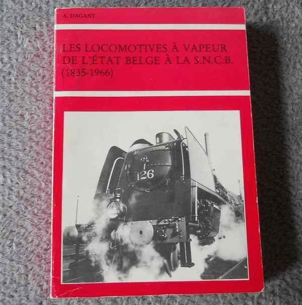 Locomotives à vapeur de l' Etat belge à la SNCB (A. Dagant), Livres, Transport, Utilisé, Train, Enlèvement ou Envoi