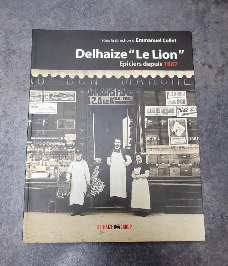 Livre Delhaize "Le Lion"., Livres, Histoire nationale, Utilisé, Enlèvement ou Envoi