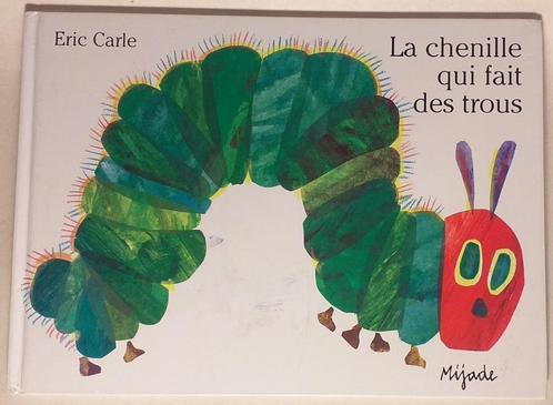 La chenile qui fait des trous / Eric Carle - Mijade, 2011., Boeken, Kinderboeken | Kleuters, Ophalen of Verzenden