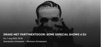 3 Tickets concert Drake with PARTYNEXTDOOR 7 aug Antwerpen, Drie personen of meer, Augustus