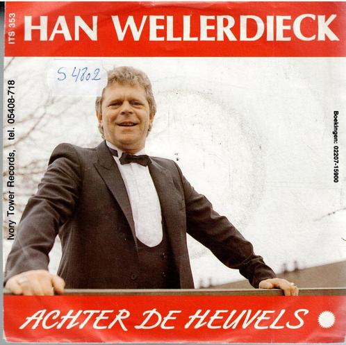Vinyl, 7"    /   Han Wellerdieck – Achter De Heuvels, CD & DVD, Vinyles | Autres Vinyles, Autres formats, Enlèvement ou Envoi