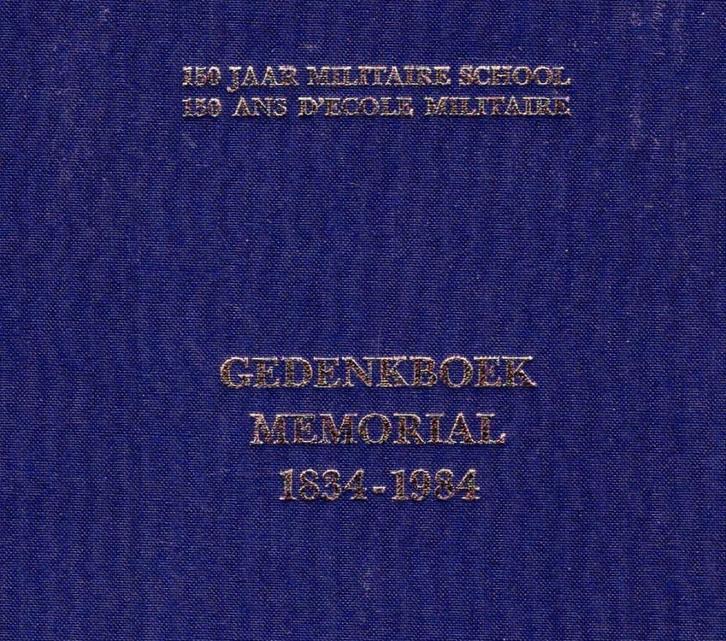 Gedenkboek -150 jaar Militaire School 1834-1984/150 ans d'Éc, Livres, Politique & Société, Comme neuf, Politique, Enlèvement ou Envoi