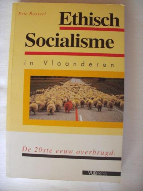 Ethisch Socialisme in Vlaanderen - Eric Rosseel, Livres, Politique & Société, Comme neuf, Enlèvement ou Envoi