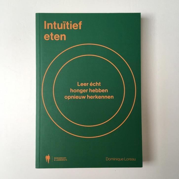 Intuïtief eten | Dominique Loreau, Boeken, Gezondheid, Dieet en Voeding, Zo goed als nieuw, Dieet en Voeding, Ophalen of Verzenden