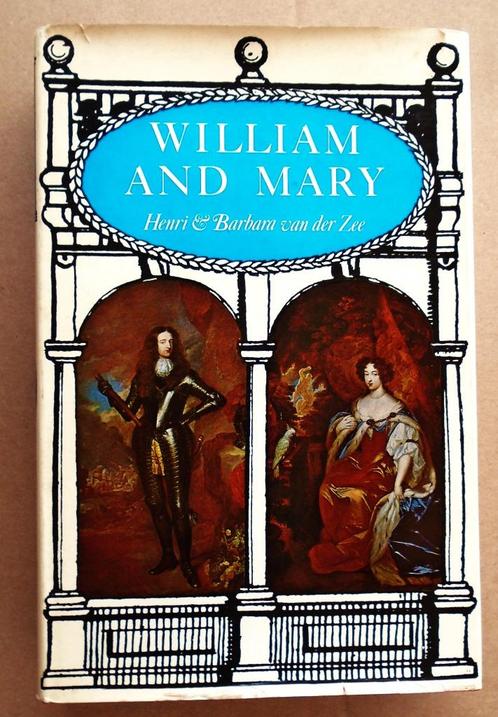 William et Mary - 1973 - by Henri & Barbara van der Zee, Livres, Biographies, Utilisé, Politique, Envoi