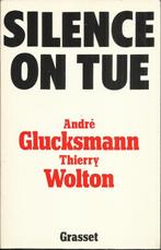 SILENCE ON TUE, Gelezen, Ophalen of Verzenden, A. GLUCKSMANN - T. WOLTON, Overige onderwerpen