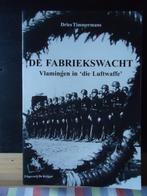 De Fabriekswacht. Vlamingen in "die Luftwaffe", Boeken, Oorlog en Militair, Ophalen of Verzenden