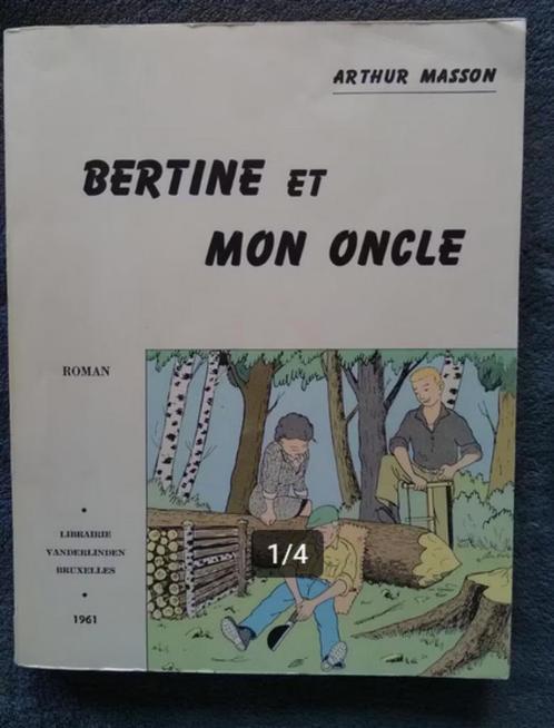 "Bertine et mon oncle" Arthur Masson (1961), Livres, Romans, Utilisé, Belgique, Enlèvement ou Envoi