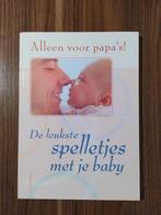 De leukste spelletjes met je baby - Alleen voor papa's, Boeken, Zwangerschap en Opvoeding, Gelezen, Ophalen of Verzenden