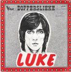 †LUKE: "Dopperslieke" - Vlaamse Topper!, Ophalen of Verzenden