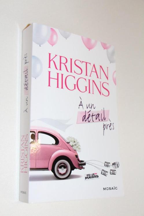 A un détail près -- Kristan Higgins, Boeken, Romans, Zo goed als nieuw, België, Ophalen of Verzenden