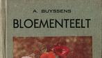 Bloementeelt. Standaardwerk van de  Belgische tuinbouw.1949., Boeken, Overige Boeken, Ophalen of Verzenden, Gelezen, Adolf Buyssens