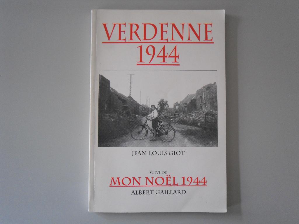 Verdenne 1944 - Mon Noël 1944, Livres, Guerre & Militaire, Enlèvement ou Envoi, Jean-Louis GIOT & Albert GAILLARD, Général, Deuxième Guerre mondiale