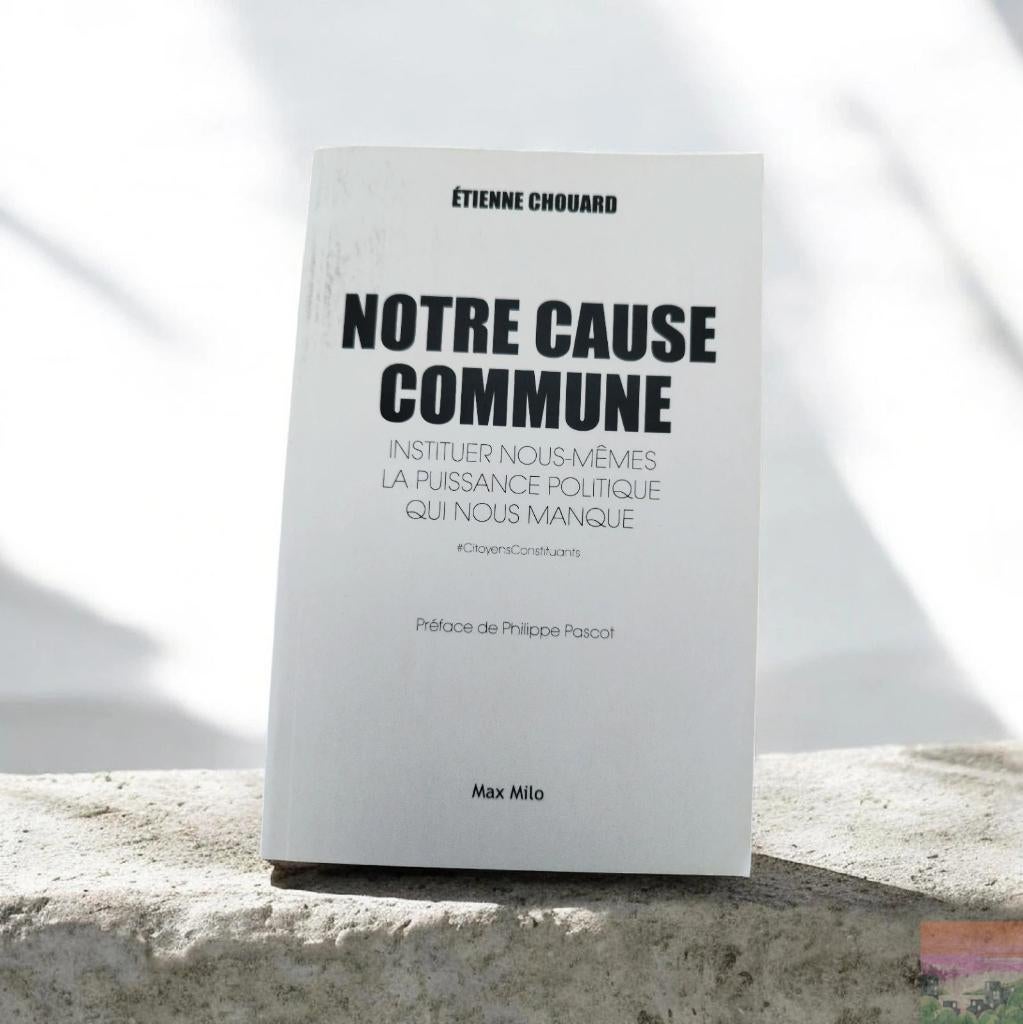 Livre "Notre cause commune" - Étienne Chouard, Enlèvement ou Envoi, Comme neuf