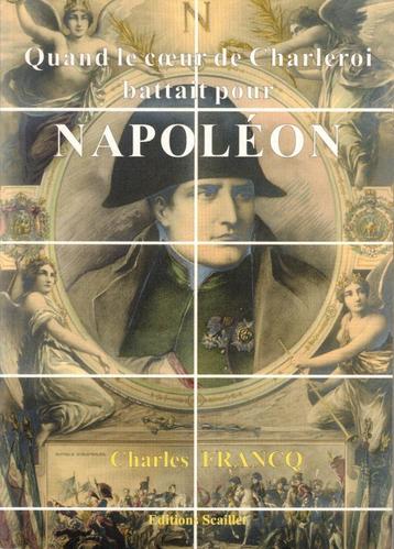 Quand le cœur de Charleroi battait pour Napoléon + CP beschikbaar voor biedingen