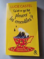 Qu'est-ce qui fait pleurer les crocodiles (Lucie Castel)2021, Comme neuf, Enlèvement ou Envoi