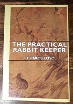 THE PRACTICAL RABBIT KEEPER "Cuniculus" (facsimile), Boeken, Ophalen of Verzenden, Zo goed als nieuw