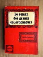 Le Roman des grands collectionneurs - 1961 - Pierre Cabanne, Gelezen, Pierre Cabanne /1921-2007, Ophalen of Verzenden, Overige onderwerpen