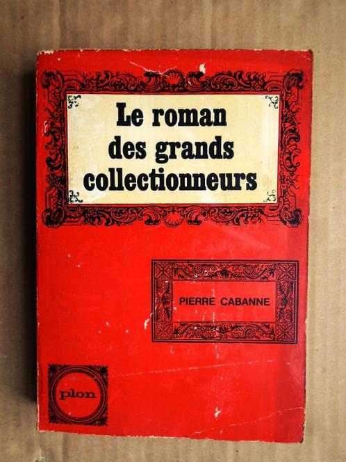 Le Roman des grands collectionneurs - 1961 - Pierre Cabanne, Boeken, Kunst en Cultuur | Beeldend, Gelezen, Overige onderwerpen
