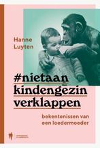 Te Koop Boek NIET AAN KINDENGEZIN VERKLAPPEN Hanne Luyten, Boeken, Verzenden, Hanne Luyten, Ontwikkelingspsychologie, Zo goed als nieuw