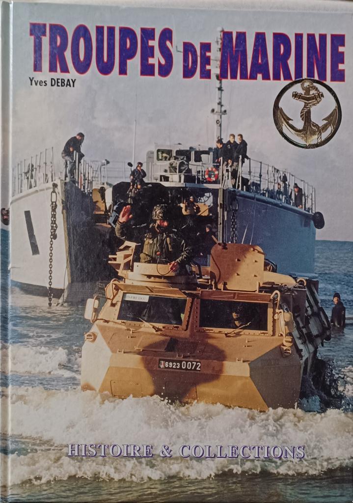 Troupes de marine : Yves Debay  : GRAND FORMAT, Livres, Guerre & Militaire, Utilisé, Marine, 1945 à nos jours, Enlèvement ou Envoi