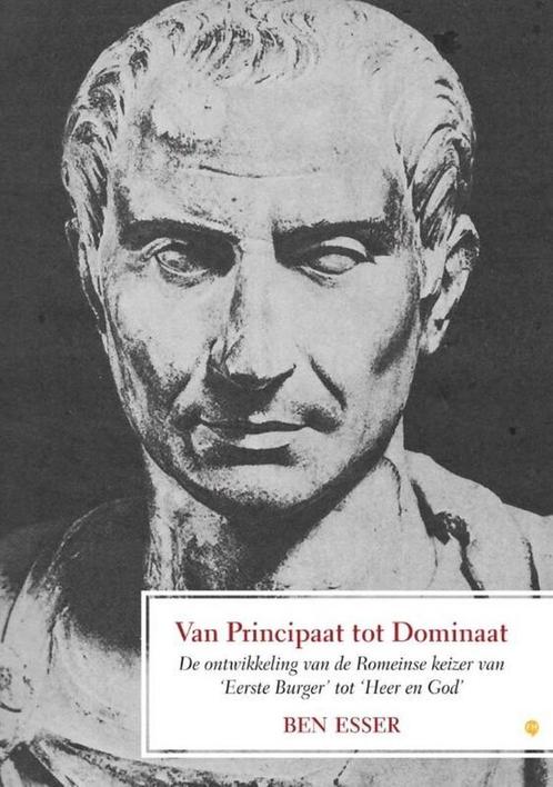 Van principaat tot dominaat -Ben  Esser 9789048423392, Boeken, Geschiedenis | Wereld, Verzenden