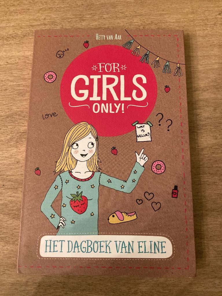 Leesboek - Girls For only! Het dagboek van Eline, Boeken, Ophalen of Verzenden, Zo goed als nieuw, Hetty Van Aar