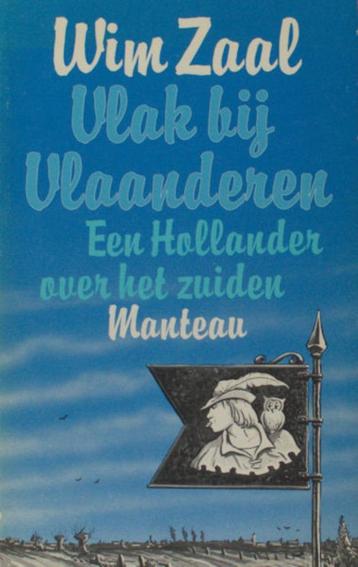 Vlak bij Vlaanderen. Een Hollander over het zuiden beschikbaar voor biedingen