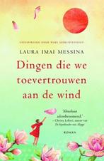 Dingen die we toevertrouwen aan de wind Laura Imai Messina, Boeken, Wereld overig, Laura Imai Messina, Ophalen of Verzenden, Zo goed als nieuw