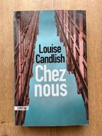 Livre thriller Louise Candlish "Chez nous" Grand format, Ophalen of Verzenden, Zo goed als nieuw, Louise Candlish