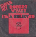 Robert Wyatt – I’m a believer / Memories  – Single, CD & DVD, Vinyles Singles, 7 pouces, Pop, Utilisé, Enlèvement ou Envoi