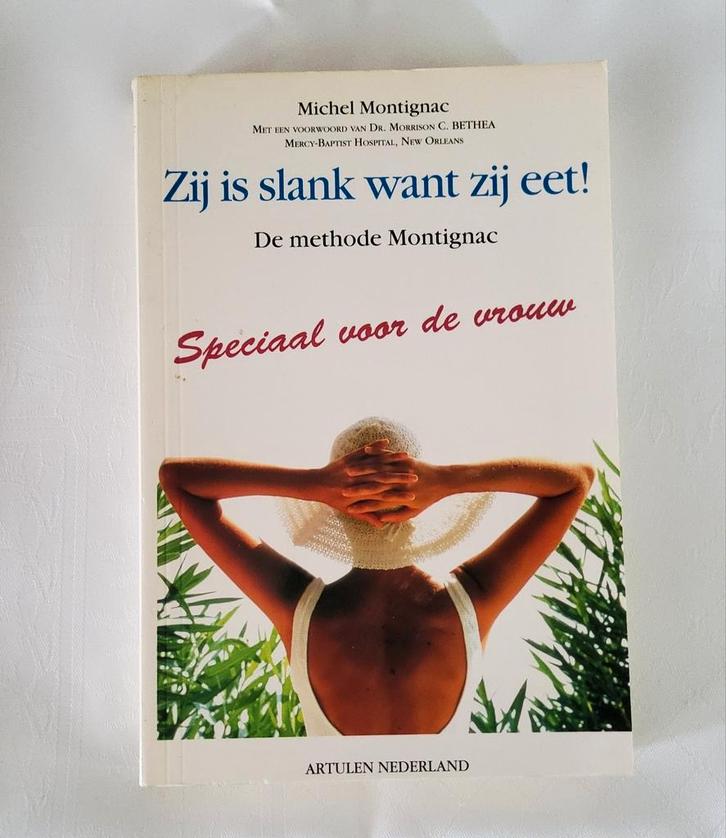 Zij is slank want zij eet ! van Michel Montignac (279 blz.), Boeken, Gezondheid, Dieet en Voeding, Zo goed als nieuw, Ophalen