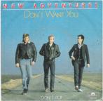 NEW ADVENTURES: "Don't want you" - Nederpoptopper!, Enlèvement ou Envoi, Single, Comme neuf, Pop