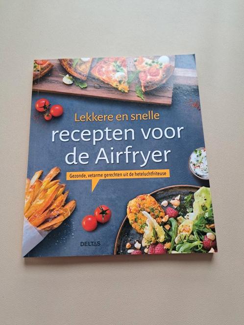 Lekkere en snelle recepten voor de Airfryer, Livres, Livres de cuisine, Comme neuf, Cuisine saine, Enlèvement ou Envoi