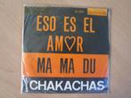LES CHAKACHAS : ESO ES EL AMOR/MA MA DU (7" SINGLE), Latin en Salsa, 7 inch, Single, Ophalen of Verzenden
