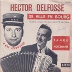 Hector Delfosse – De ville en Bourg / Tango nocture – Single, Cd's en Dvd's, Gebruikt, 7 inch, Single, Ophalen of Verzenden