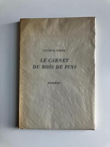 Le Carnet du Bois de Pins - Francis Ponge (Mermod, 1947) beschikbaar voor biedingen