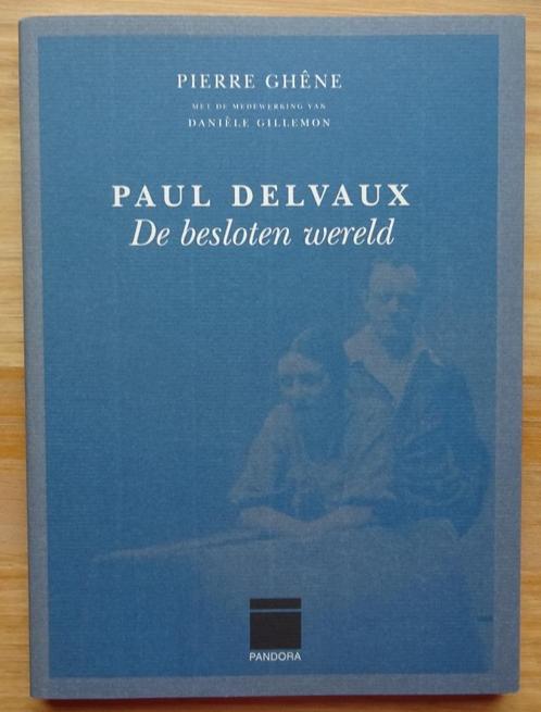 Paul Delvaux, De besloten wereld, door Pierre Ghêne, 2000, Boeken, Kunst en Cultuur | Beeldend, Zo goed als nieuw, Schilder- en Tekenkunst