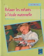 Relaxer les enfants à l'école maternelle PS MS GS, Comme neuf, Non-fiction, Michèle Guillaud, Garçon ou Fille