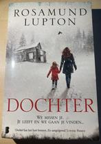 Dochter - Rosamund Lupton - ISBN 978-90-225-7947-3, Ophalen of Verzenden, Zo goed als nieuw, Rosamund Lupton
