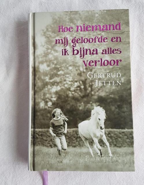 Boek Gertrud Jetten Hoe niemand mij geloofde en ik alles..., Boeken, Kinderboeken | Jeugd | 10 tot 12 jaar, Zo goed als nieuw