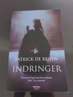 Patrick De Bruyn - Indringer, Livres, Utilisé, Enlèvement ou Envoi, Patrick De Bruyn