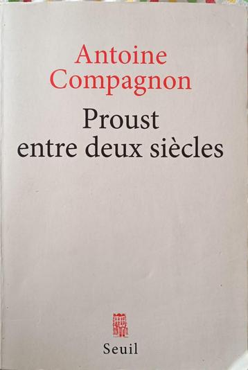 Proust entre deux Siècles : Antoine Compagnon : GRAND FORMAT beschikbaar voor biedingen