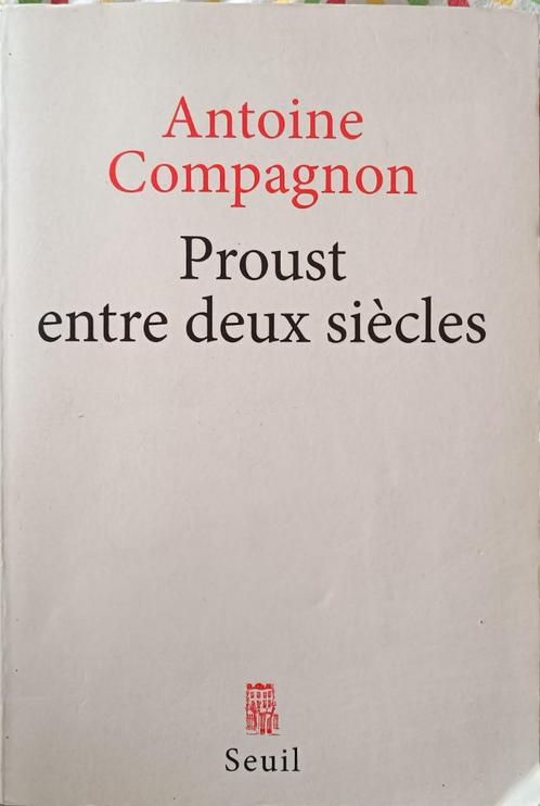 Proust entre deux Siècles : Antoine Compagnon : GRAND FORMAT, Boeken, Literatuur, Gelezen, Europa overig, Ophalen of Verzenden