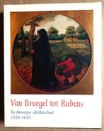 Van Bruegel tot Rubens [Antwerpse Schilderschool] 1550-1650, Antiquités & Art, Art | Peinture | Classique, Enlèvement ou Envoi