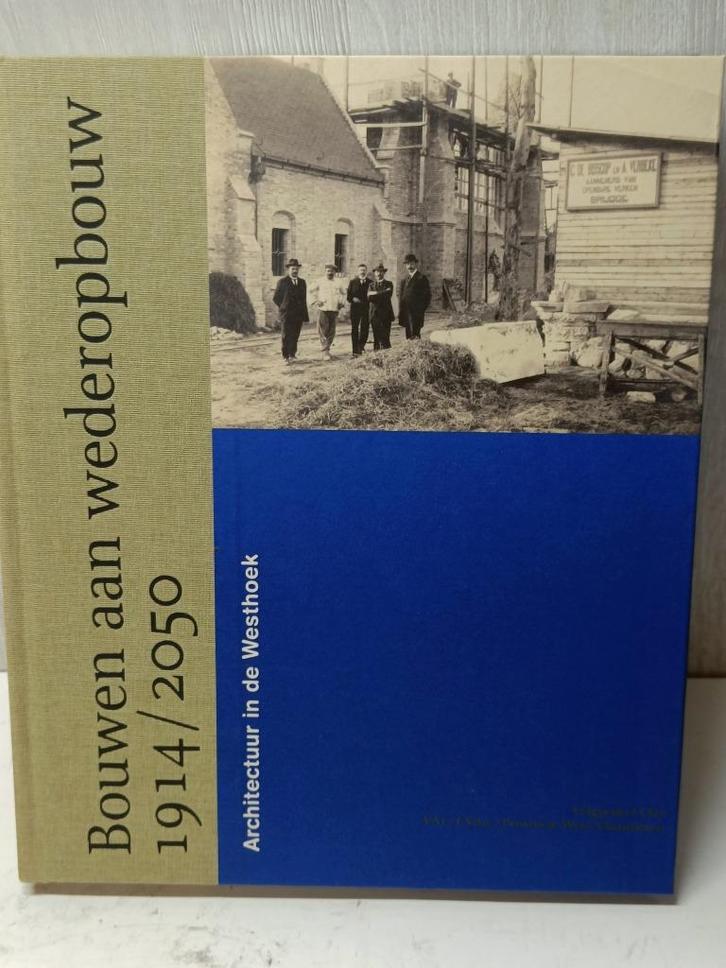Bouwen aan wederopbouw 1914-2050 erfgoedcel, Boeken, Oorlog en Militair, Gelezen, Ophalen of Verzenden