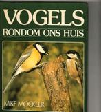 Vogels rondom ons huis mike Mockler, Ophalen of Verzenden, Zo goed als nieuw, Vogels