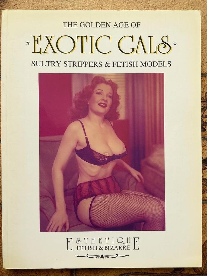 The golden age of Exotics Gals - Strippers & Fetish models, Boeken, Overige Boeken, Gelezen, Ophalen of Verzenden