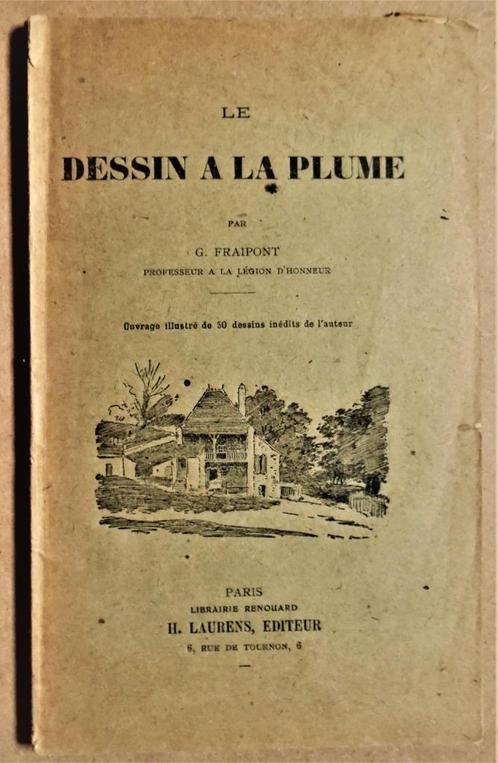 Le dessin à la Plume - 1950 - Gustave Fraipont (1849-1923), Boeken, Kunst en Cultuur | Beeldend, Gelezen, Schilder- en Tekenkunst
